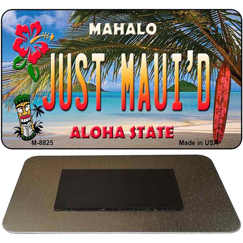 Just Maui'd Tiki Novelty Metal Magnet M-8825 | Smart Blonde