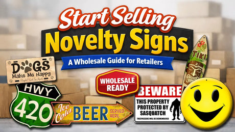 How to Buy Wholesale Novelty Signs for Your Retail Store