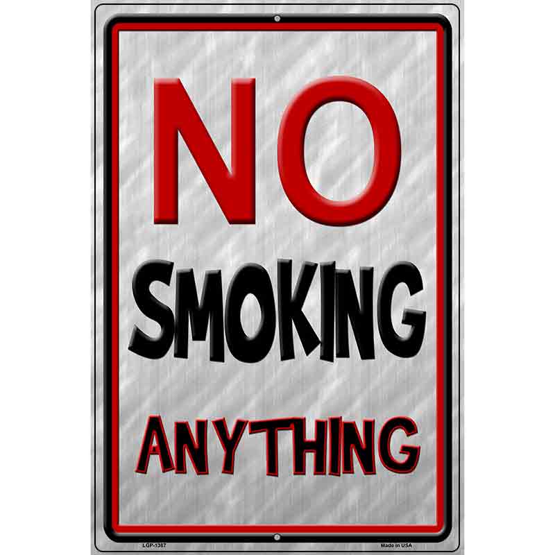 No Smoking Anything Metal Novelty Parking Sign 12" x 18" Sign (LGP)