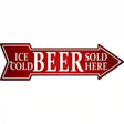 Ice Cold Beer Sold Here Novelty Metal Arrow Sign 17" x 5" (A)
