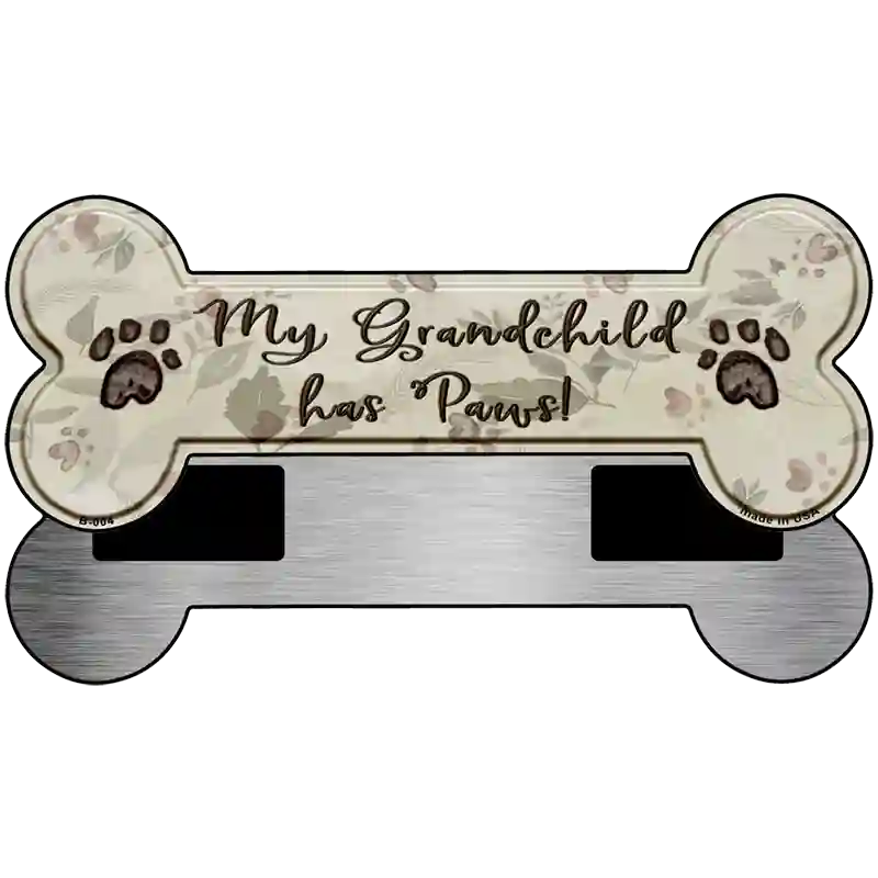 Grandchild Has Paws Novelty Bone Magnet B-004