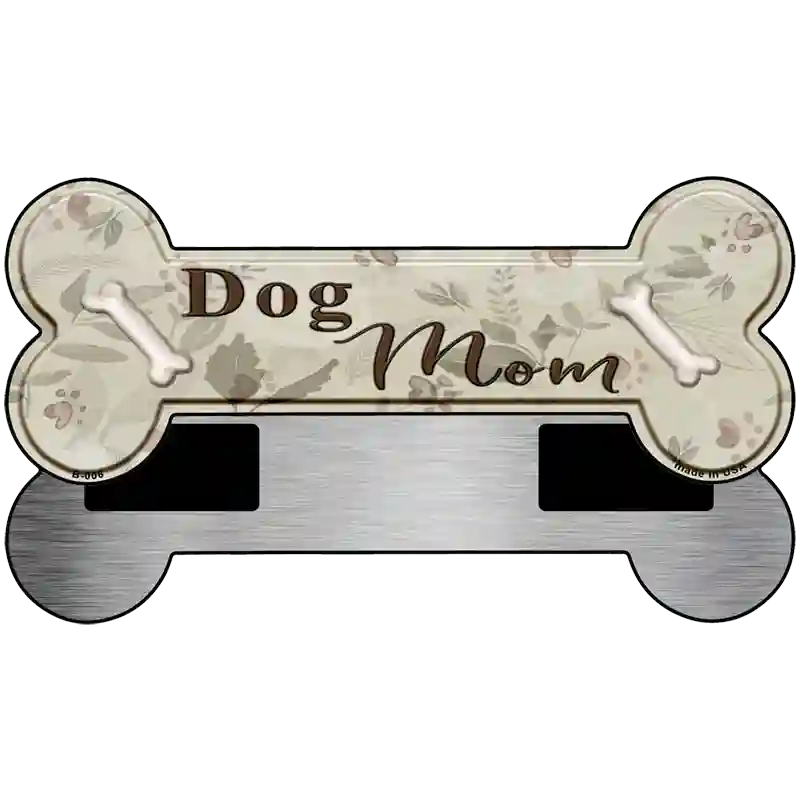 Dog Mom Novelty Bone Magnet B-006