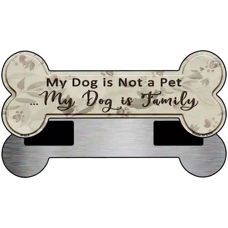 My Dog Is Family Novelty Bone Magnet B-029