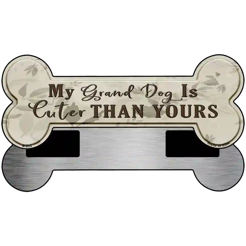 Dog Is Cuter Than Yours Novelty Bone Magnet B-032