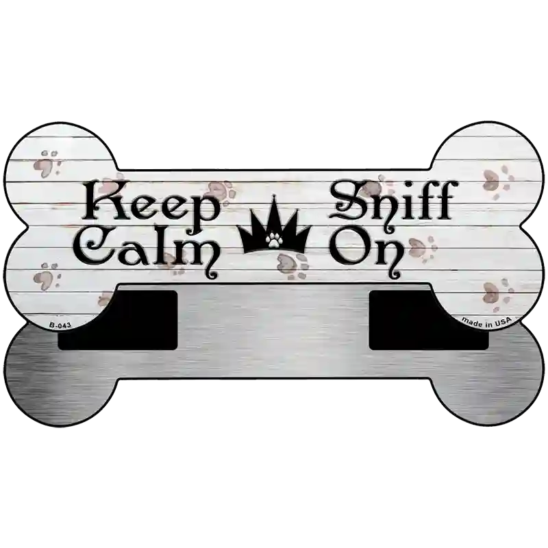 Keep Calm Sniff On Novelty Bone Magnet B-043