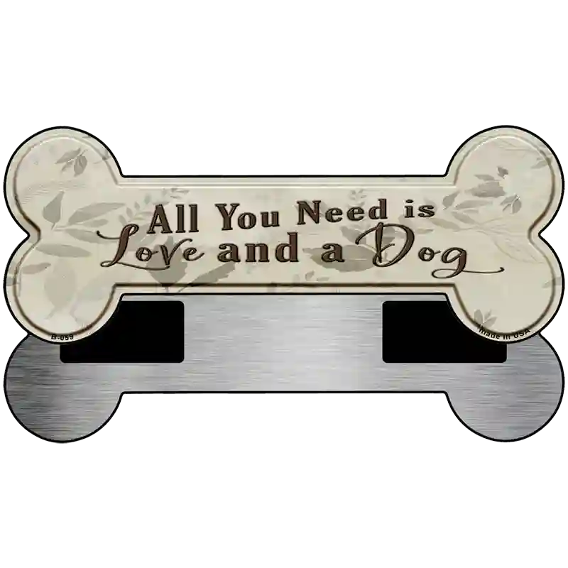 You Need Love And A Dog Novelty Metal Bone Magnet 3.5" x 9" Magnet (B)
