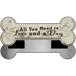 You Need Love And A Dog Novelty Metal Bone Magnet 3.5" x 9" Magnet (B)