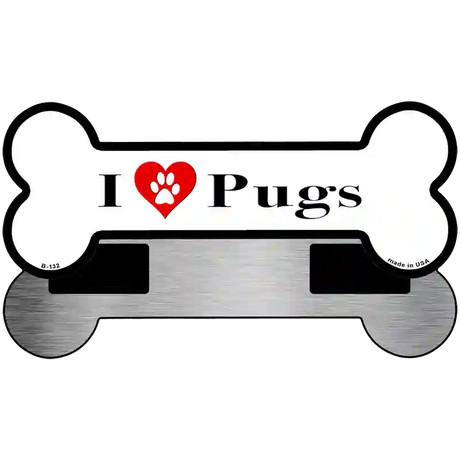 I Love Pugs Novelty Metal Bone Magnet B-132 3.5" x 9" Magnet (B)