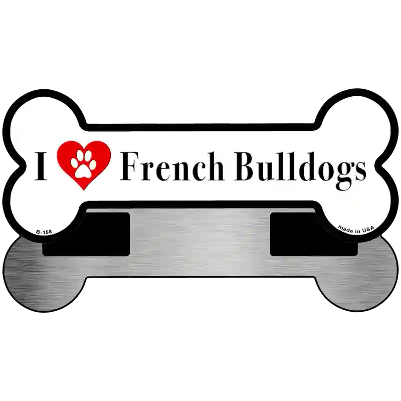 I Love French Bulldogs Novelty Metal Bone Magnet B-158 3.5" x 9" Magnet (B)