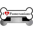 I Love Pomeranians Novelty Metal Bone Magnet B-159 3.5" x 9" Magnet (B)