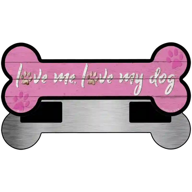 Love Me and My Dog Pink Novelty Metal Bone Magnet 3.5" x 9" Magnet (B)