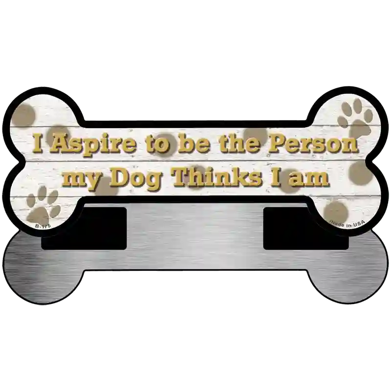 I Aspire to Be Novelty Metal Bone Magnet 3.5" x 9" Magnet (B)
