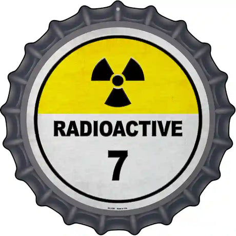 Radioactive 7 Novelty Metal Bottle Cap Sign BC-1009 12" Sign (BC)