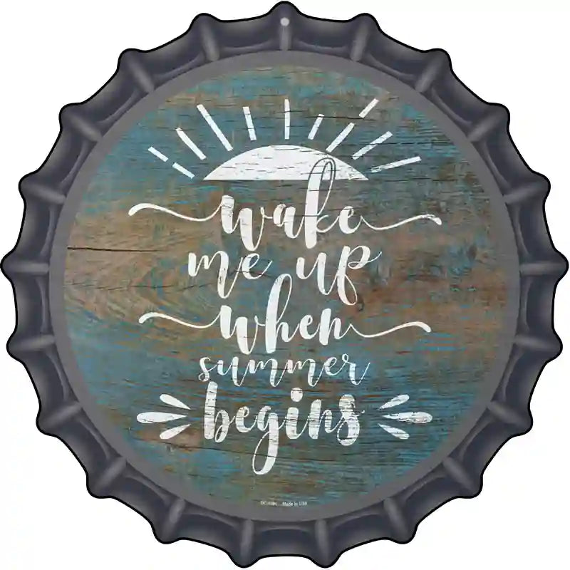 When Summer Begins Novelty Metal Bottle Cap Sign