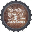 Hunting Passion Novelty Metal Bottle Cap Sign