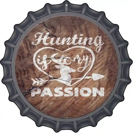 Hunting Passion Novelty Metal Bottle Cap Sign