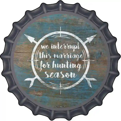 For Hunting Season Novelty Metal Bottle Cap Sign