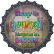Be Yourself Novelty Metal Bottle Cap Sign BC-1156