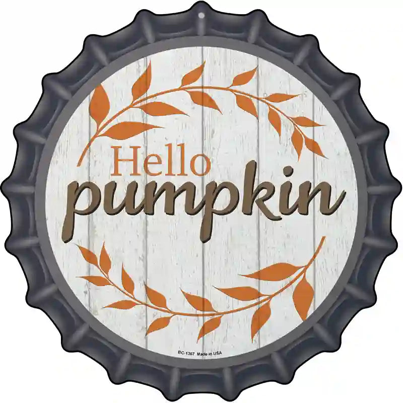 Hello Pumpkin Novelty Metal Bottle Cap Sign BC-1367