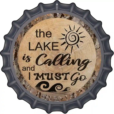 Lake is Calling Novelty Metal Bottle Cap Sign 12" Sign (BC)