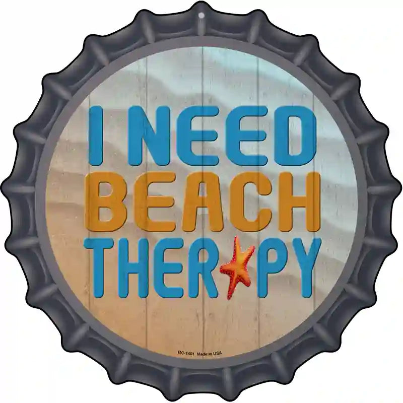 I Need Beach Therapy Novelty Metal Bottle Cap Sign