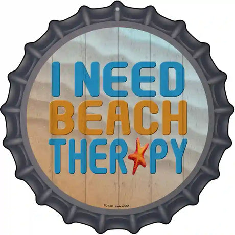 I Need Beach Therapy Novelty Metal Bottle Cap Sign