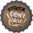 Dont Care Novelty Metal Bottle Cap Sign
