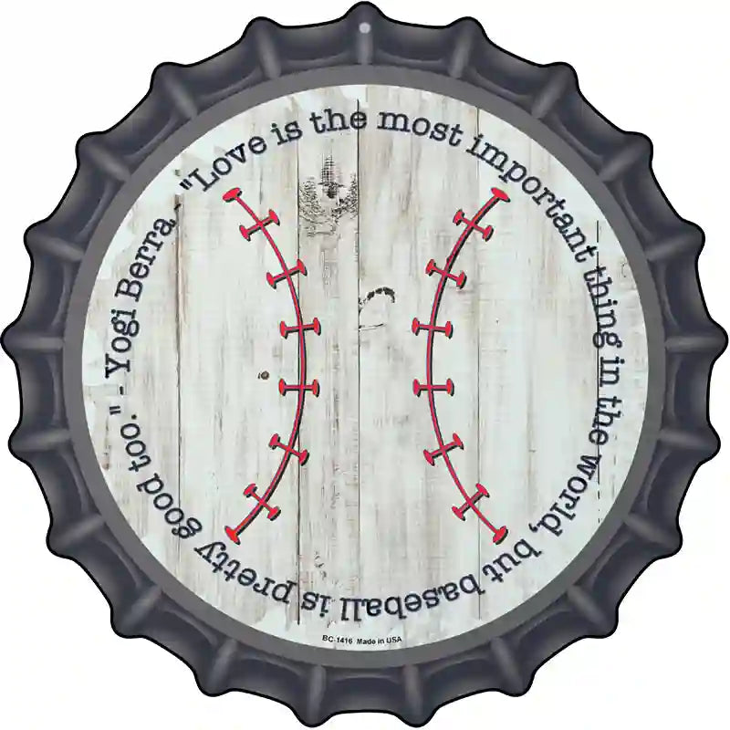 Baseball Quote Novelty Metal Bottle Cap Sign 12" Sign (BC)