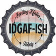 IDGAF ISH Novelty Metal Bottle Cap Sign