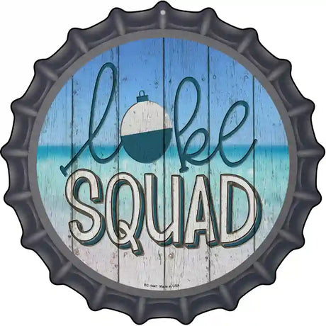 Lake Squad Novelty Metal Bottle Cap Sign 12" Sign (BC)