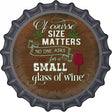 Size Matters Small Glass Novelty Metal Bottle Cap Sign