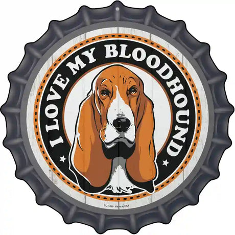 I Love My Bloodhound Color Novelty Metal Bottle Cap Sign