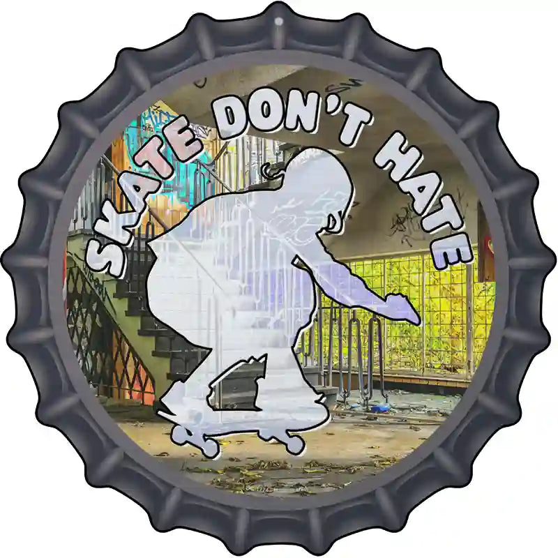 Skate Dont Hate Novelty Metal Bottle Cap Sign
