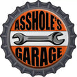 Assholes Garage Novelty Metal Bottle Cap Sign