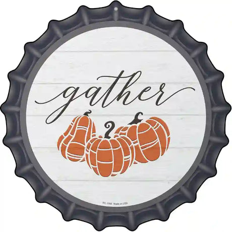 Gather Pumpkins Novelty Metal Bottle Cap Sign