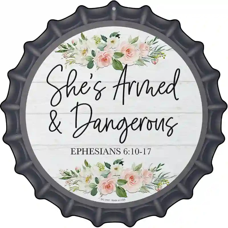 Shes Armed and Dangerous Novelty Metal Bottle Cap Sign 12" Sign (BC)