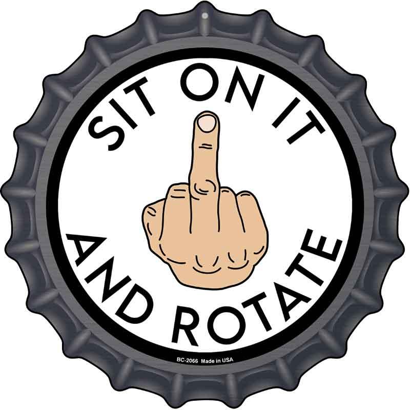 Sit on It and Rotate Novelty Metal Bottle Cap Sign BC-2066 12" Sign (BC)