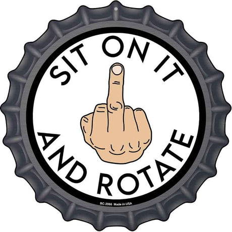 Sit on It and Rotate Novelty Metal Bottle Cap Sign BC-2066 12" Sign (BC)