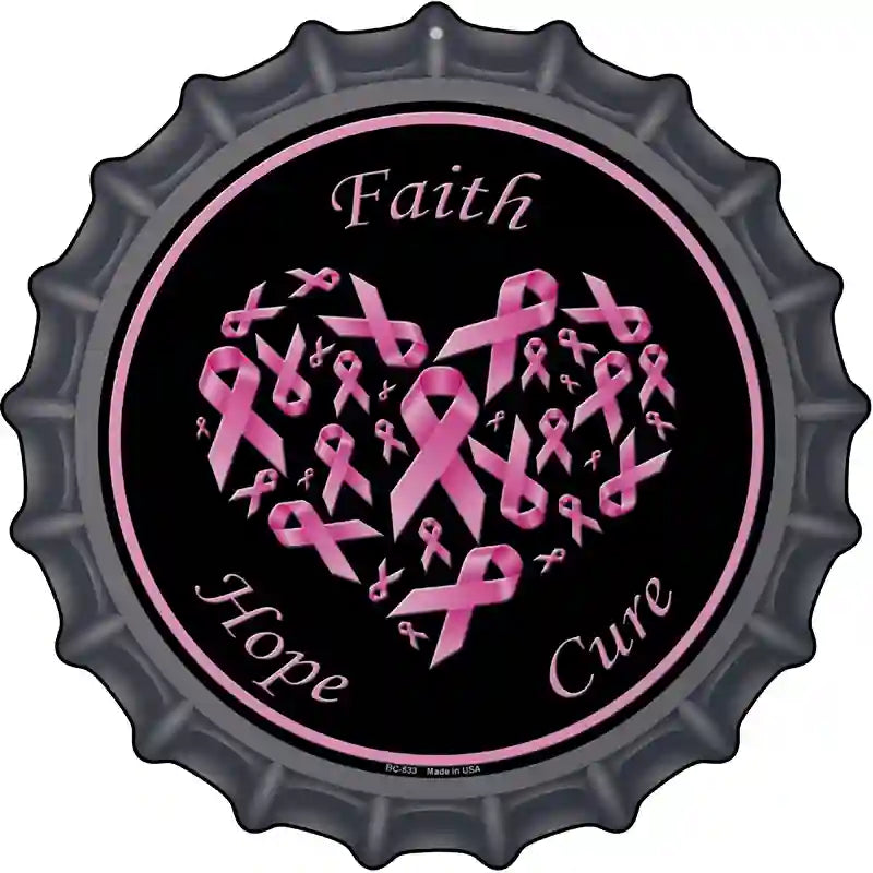 Faith Hope Cure Novelty Metal Bottle Cap Sign BC-533