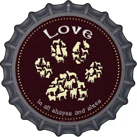 Love In All Shapes Novelty Metal Bottle Cap Sign BC-555