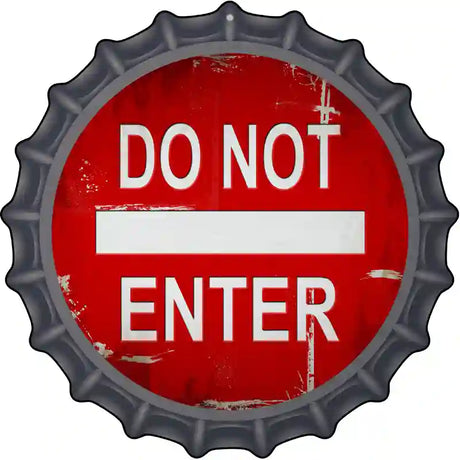 Do Not Enter Rusty Novelty Metal Bottle Cap Sign BC-720