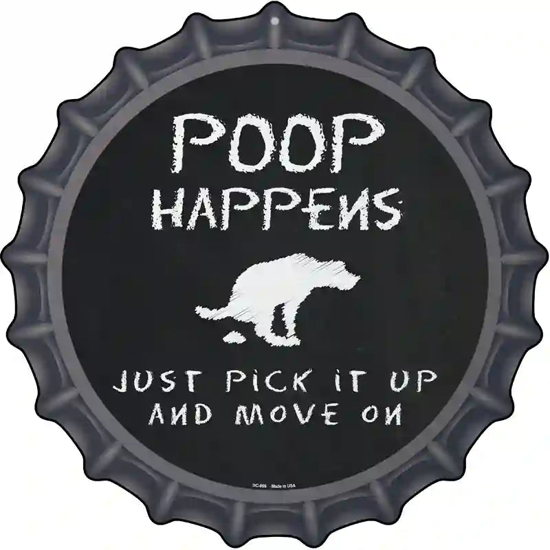 Dog Poop Happens Novelty Metal Bottle Cap Sign BC-866