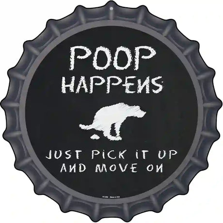 Dog Poop Happens Novelty Metal Bottle Cap Sign BC-866