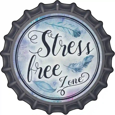 Stress Free Zone Novelty Metal Bottle Cap Sign BC-889