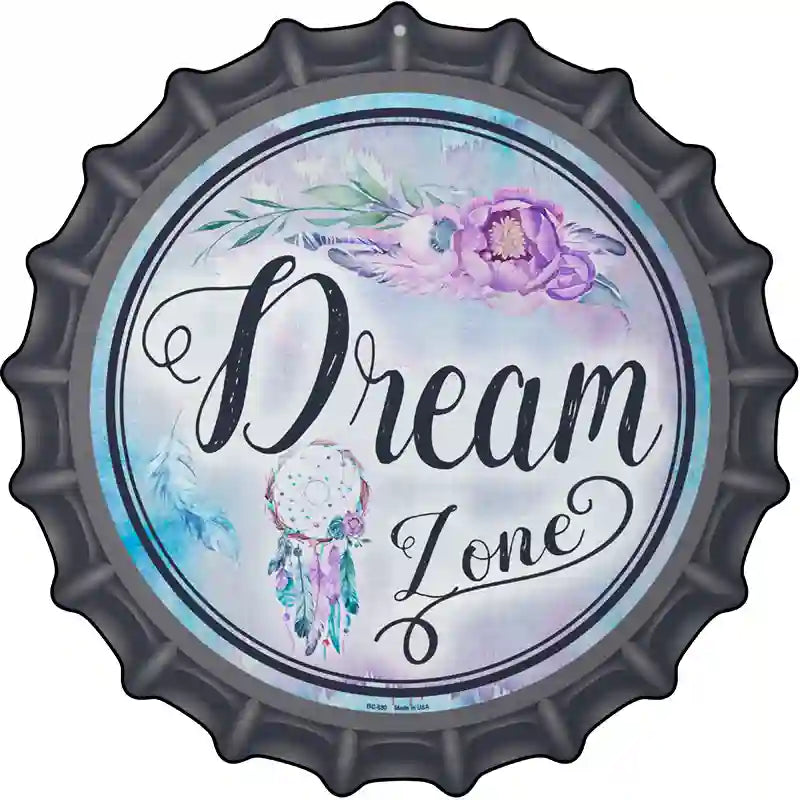 Dream Zone Novelty Metal Bottle Cap Sign BC-890 12" Sign (BC)