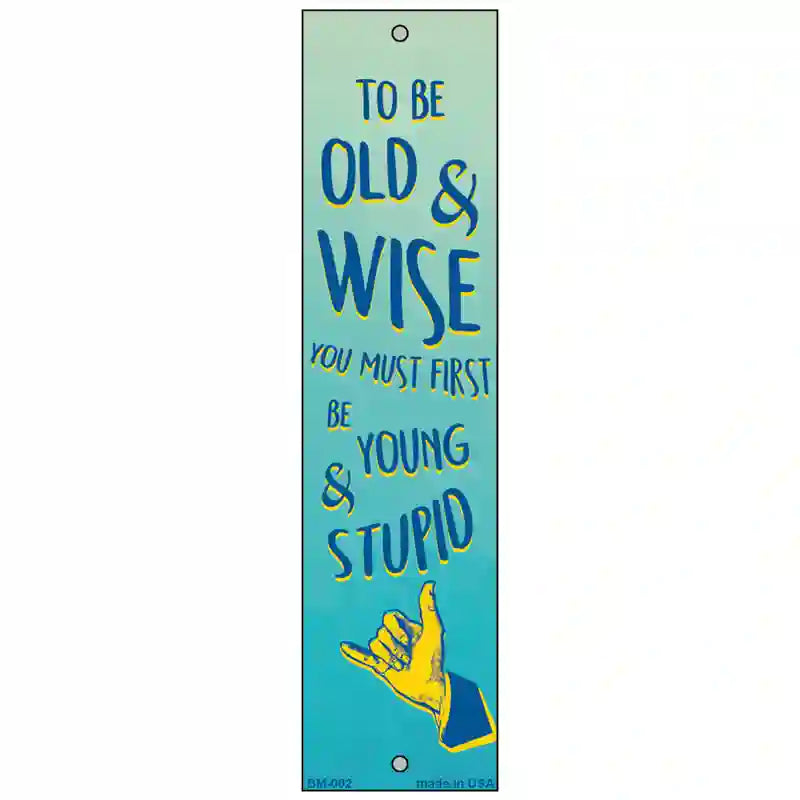 Old and Wise Novelty Metal Bookmark BM-002