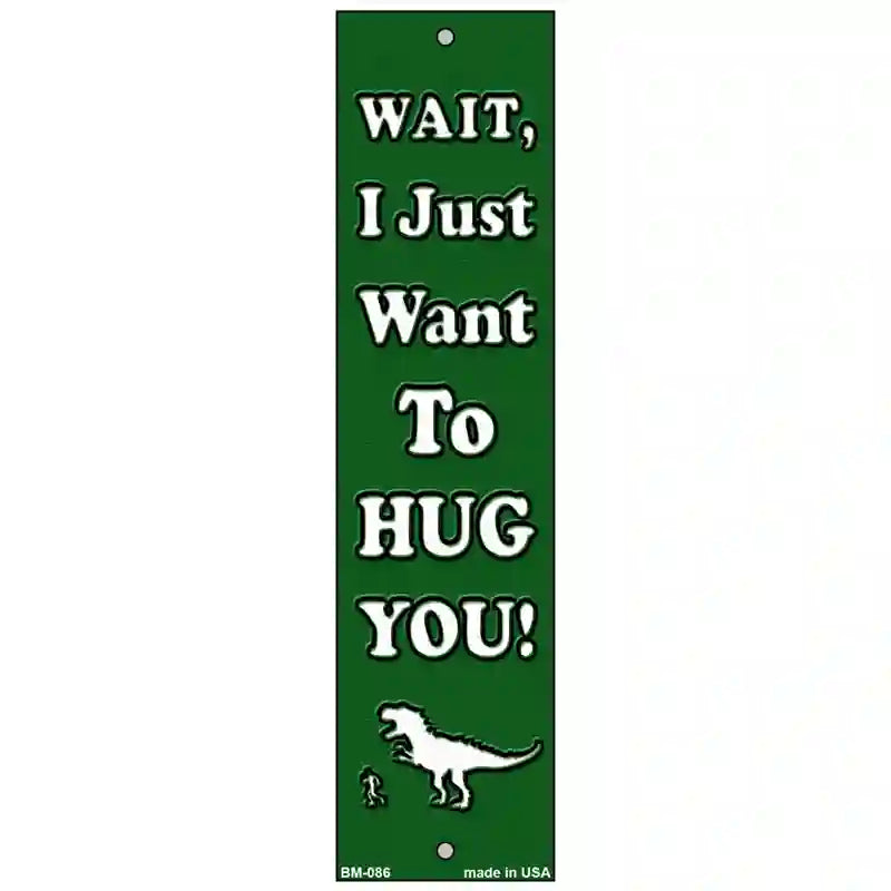 Just Want to Hug Novelty Metal Bookmark BM-086