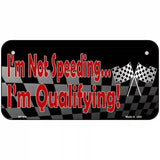 Im Qualifying Novelty Metal License Plate 6" x 3" (BP)