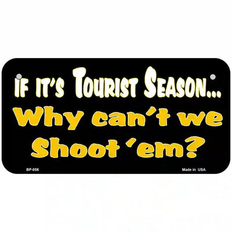 Why Cant We Shoot Em Novelty Metal License Plate 6" x 3" (BP)