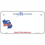 Pure Michigan Proud To Be American Novelty Metal License Plate 6" x 3" (BP)